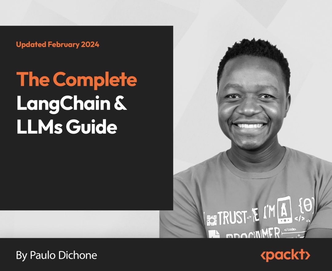 The Complete LangChain and LLMs Guide