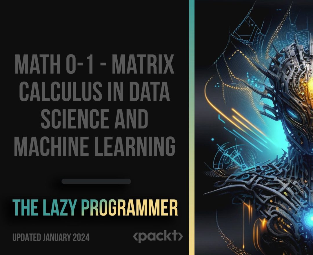 Math 0-1: Matrix Calculus in Data Science and Machine Learning