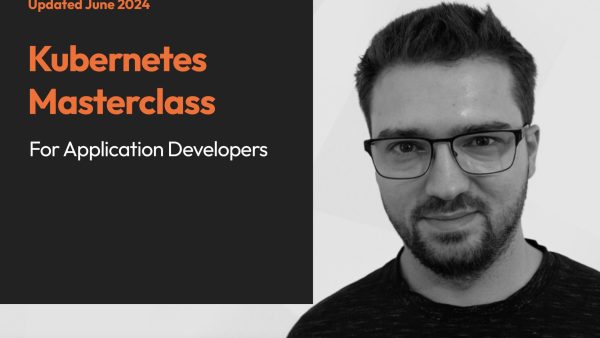 Kubernetes Masterclass for Application Developers