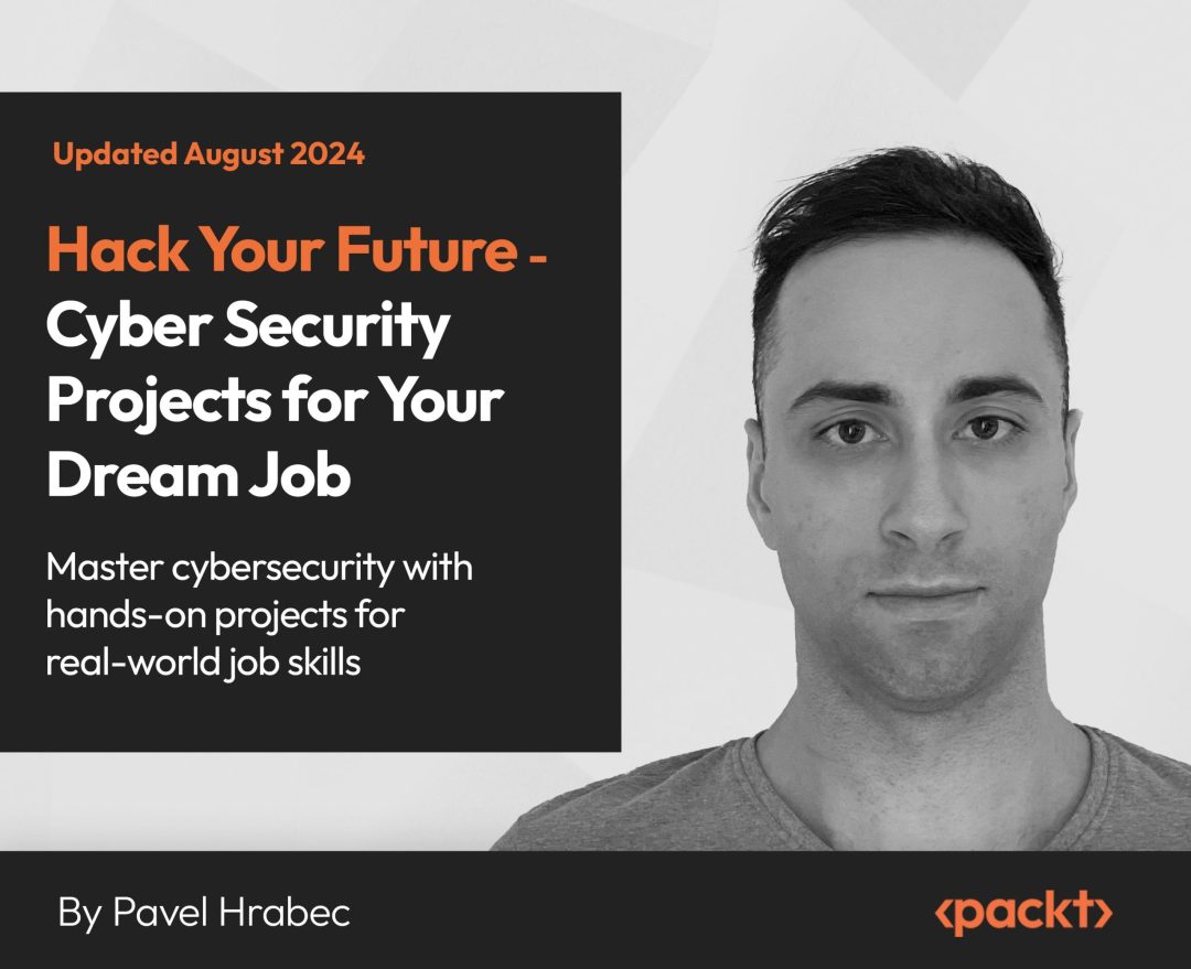Hack Your Future: Cyber Security Projects for Your Dream Job
