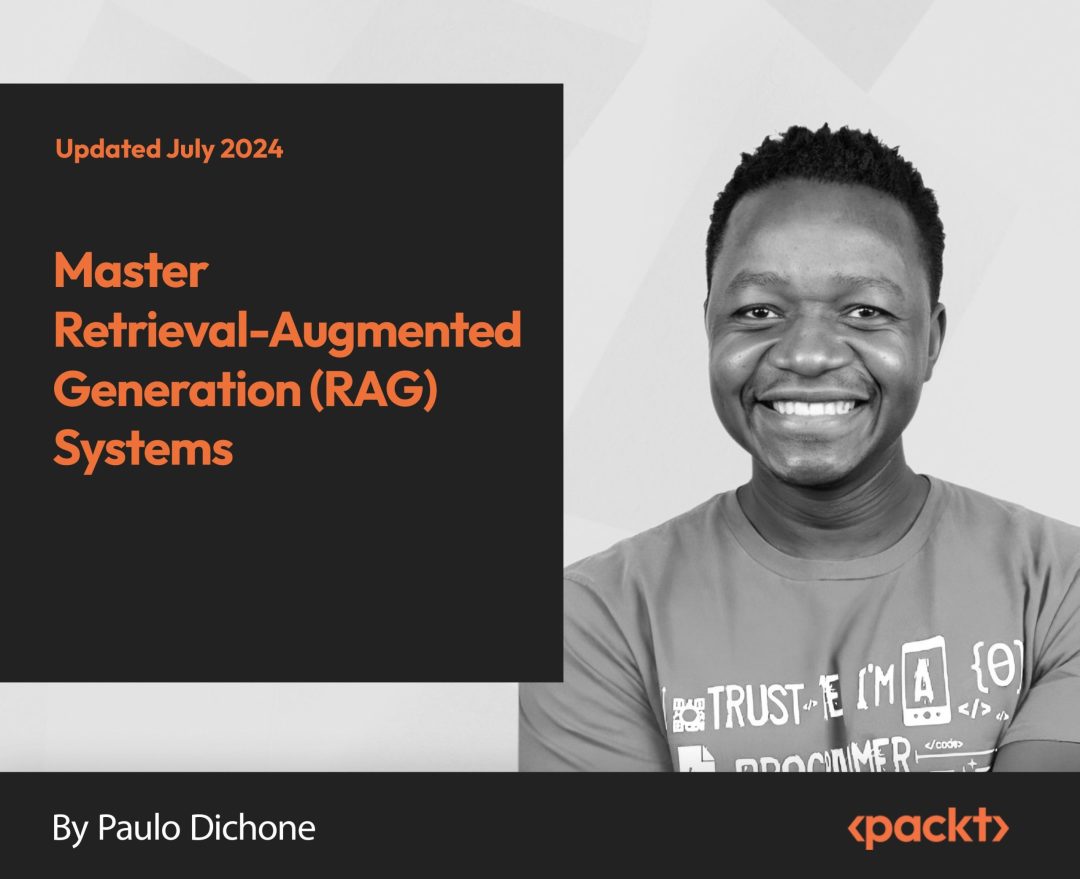 Master Retrieval-Augmented Generation (RAG) Systems