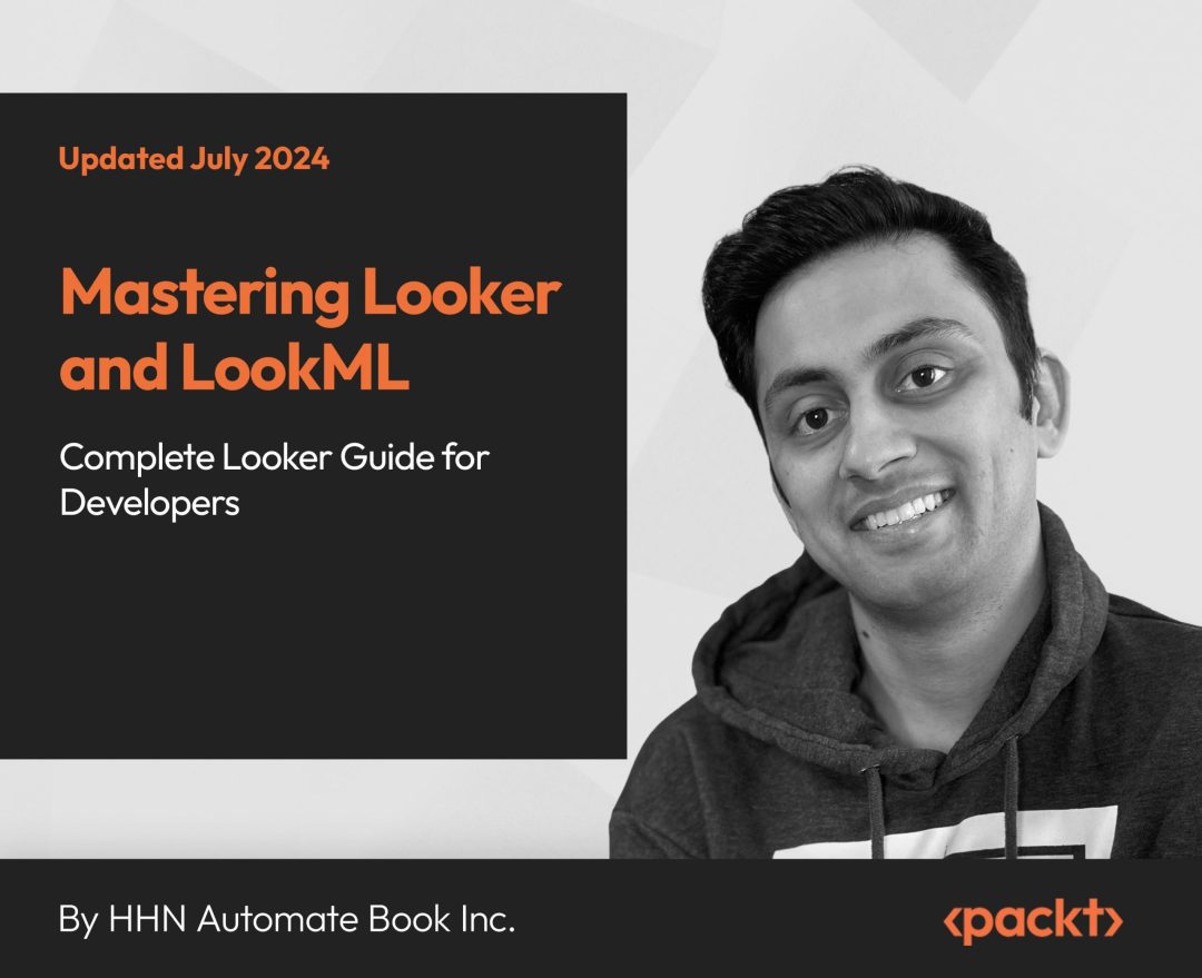 Mastering Looker and LookML: Complete Looker Guide for Developers