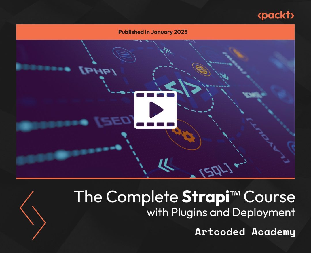 The Complete Strapi‚Ñ¢ Course with Plugins and Deployment