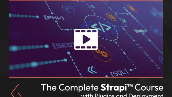 The Complete Strapi‚Ñ¢ Course with Plugins and Deployment