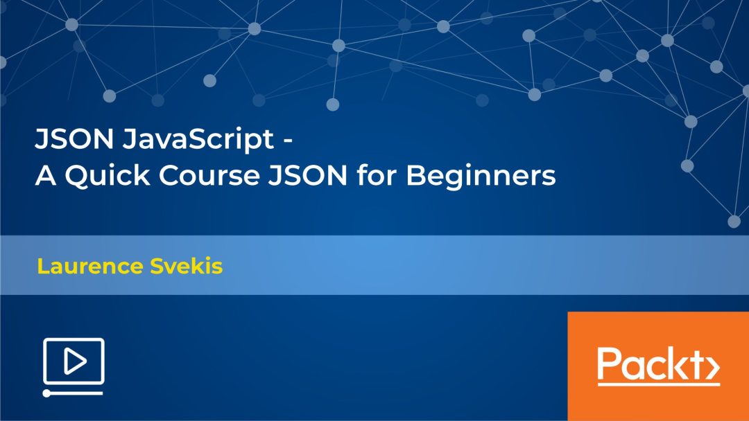JSON JavaScript: A Quick Course JSON for Beginners