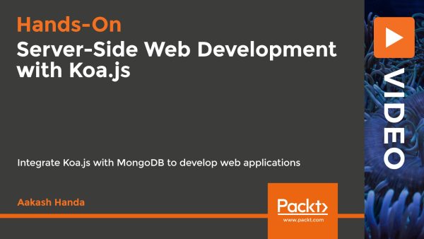 Hands-On Server-Side Web Development with Koa.js