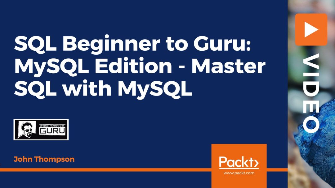 SQL Beginner to Guru: MySQL Edition: Master SQL with MySQL