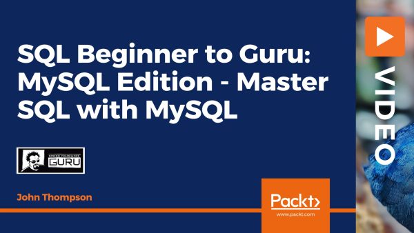 SQL Beginner to Guru: MySQL Edition: Master SQL with MySQL