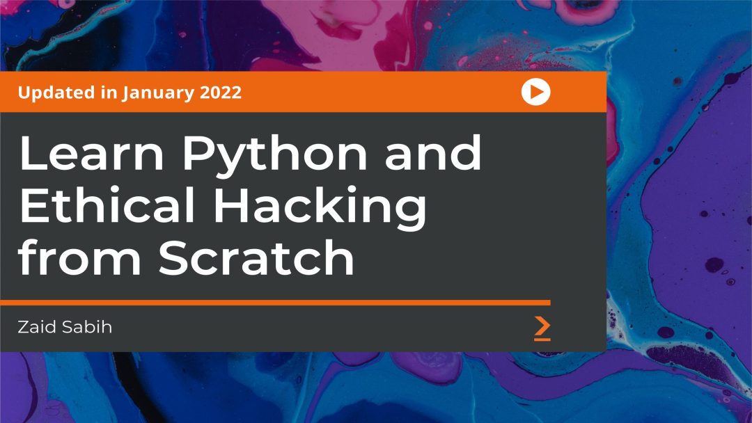 Learn Python and Ethical Hacking from Scratch