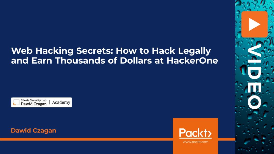 Web Hacking Secrets: How to Hack Legally and Earn Thousands of Dollars at HackerOne
