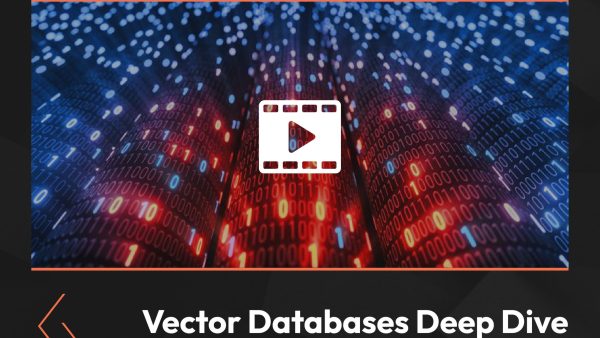 Vector Databases Deep Dive