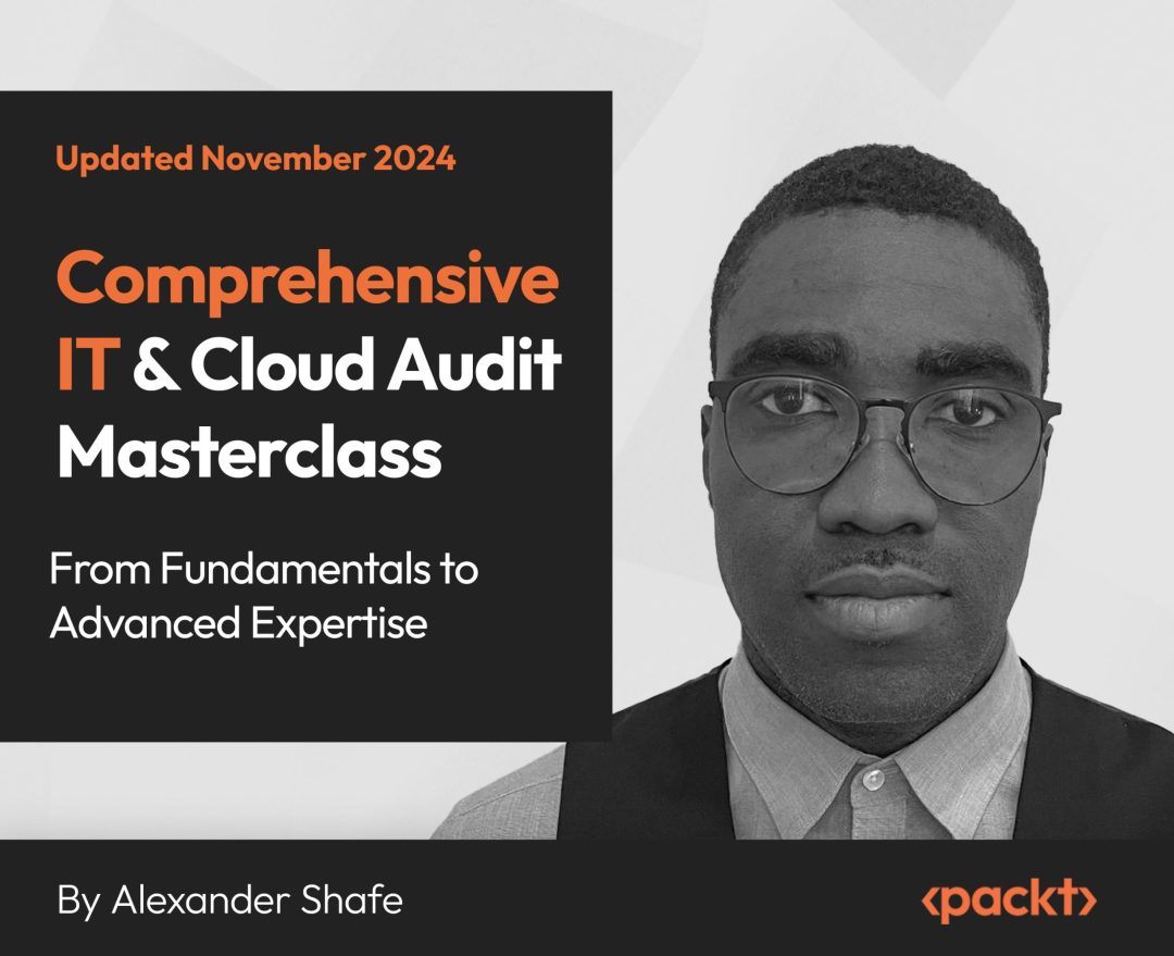 Comprehensive IT and Cloud Audit Masterclass: From Fundamentals to Advanced Expertise