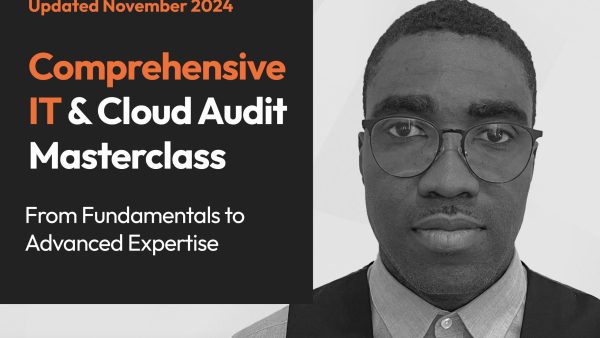 Comprehensive IT and Cloud Audit Masterclass: From Fundamentals to Advanced Expertise