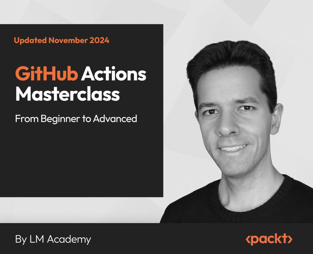 GitHub Actions Masterclass: From Beginner to Advanced