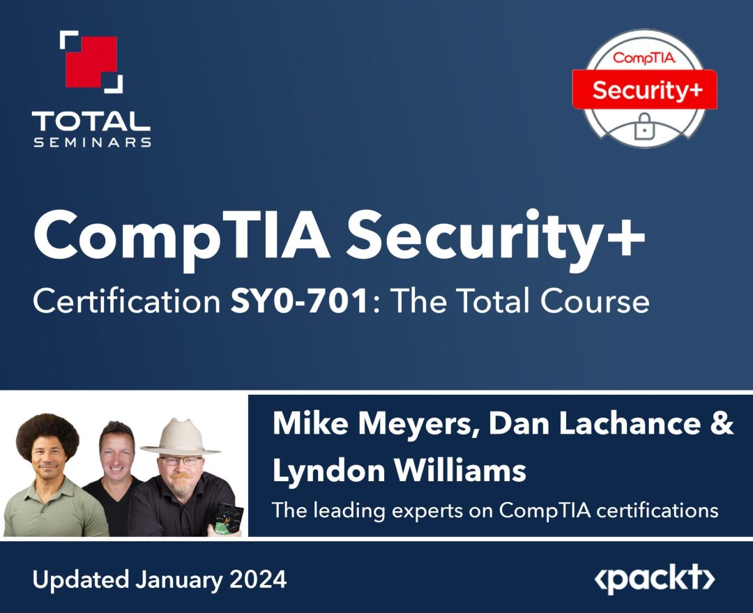 CompTIA Security+ Certification (SY0-701): The Total Course