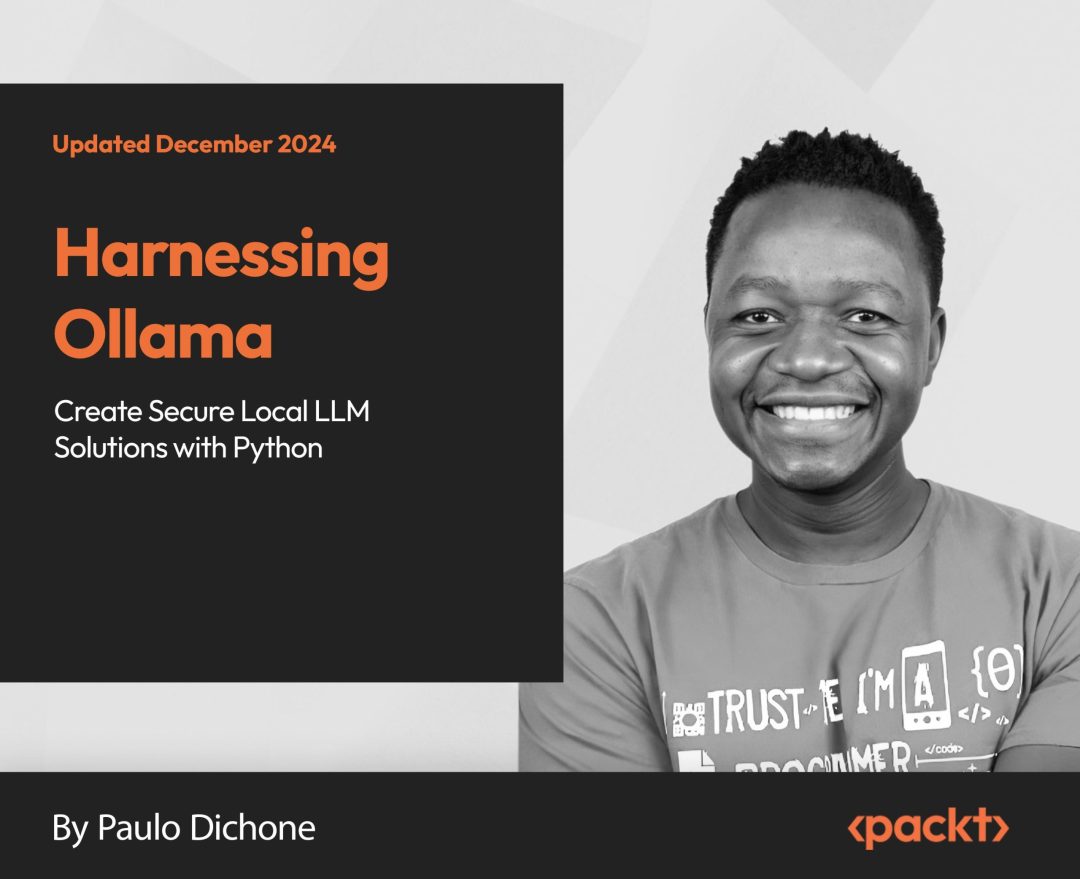 Harnessing Ollama: Create Secure Local LLM Solutions with Python
