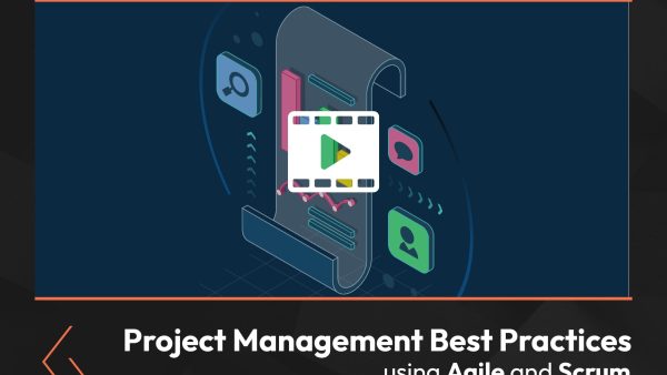 Project Management Best Practices Using Agile and Scrum