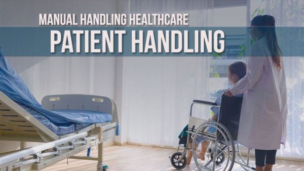 Manual Handling Healthcare: Patient & Resident Handling
