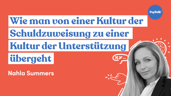 Wie man von einer Kultur der Schuldzuweisung zu einer Kultur der Unterst√ºtzung √ºbergeht