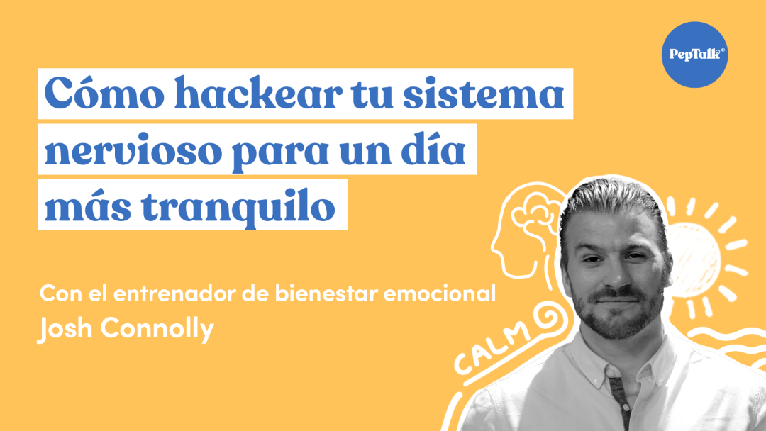 Cómo hackear tu sistema nervioso para un día más tranquilo