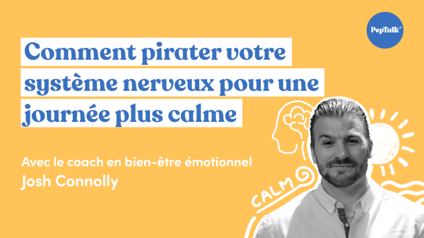 Comment pirater votre syst√®me nerveux pour une journée plus calme