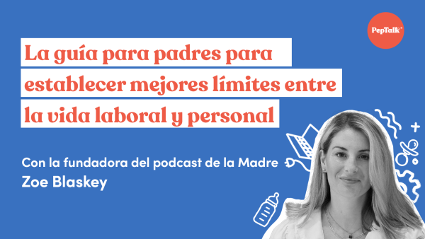 La guía para padres para establecer mejores límites entre la vida laboral y personal