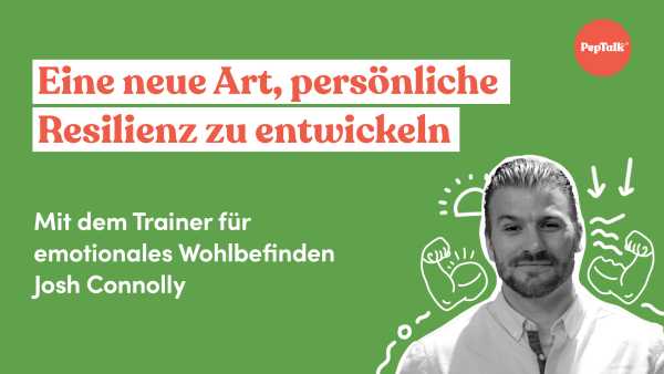 Eine neue Art, pers√∂nliche Resilienz zu entwickeln