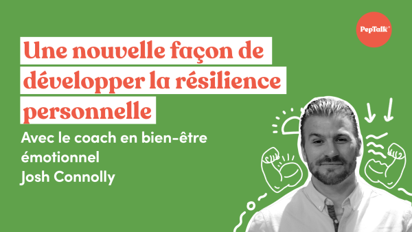 Une nouvelle fa√ßon de développer la résilience personnelle