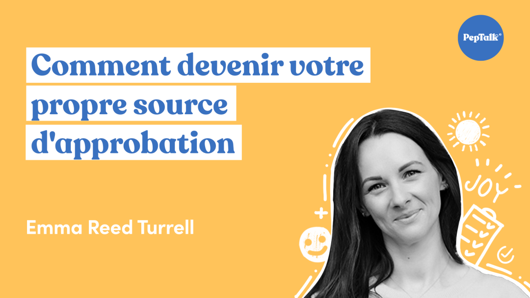 Comment devenir votre propre source d'approbation