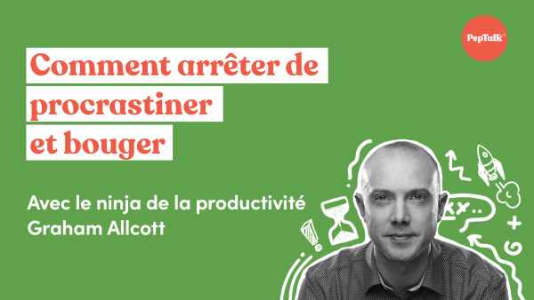 Comment arr√™ter de procrastiner et bouger