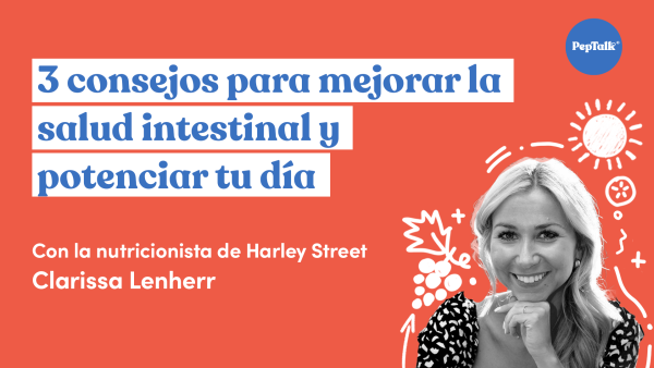 3 consejos para mejorar la salud intestinal y potenciar tu día