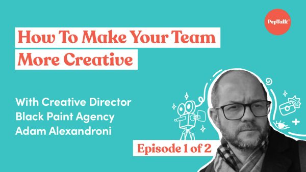 How To Make Your Team More Creative: Episode 1 of 2