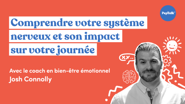 Comprendre votre syst√®me nerveux et son impact sur votre journée