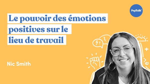 Le pouvoir des émotions positives sur le lieu de travail