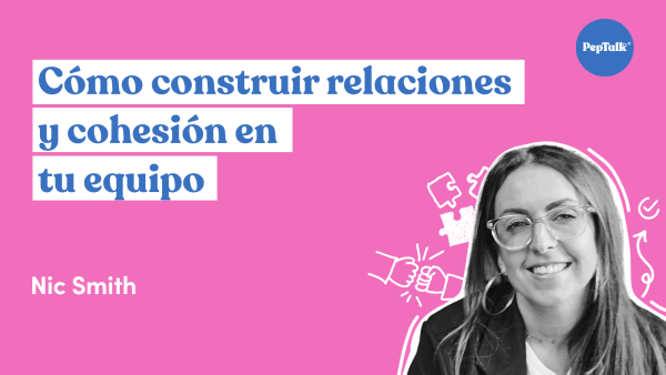 Cómo construir relaciones y cohesión en tu equipo