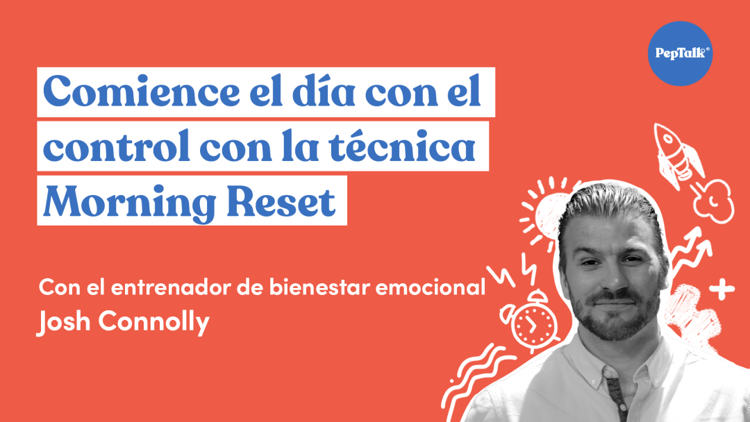 Comience el día con el control con la técnica Morning Reset