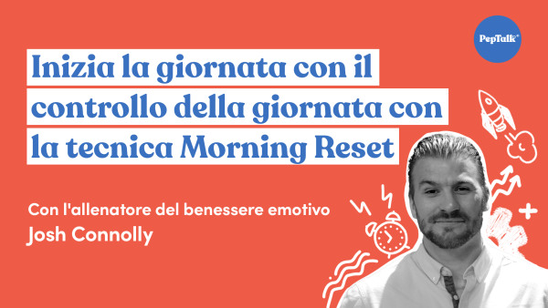 Inizia la giornata con il controllo della giornata con la tecnica Morning Reset