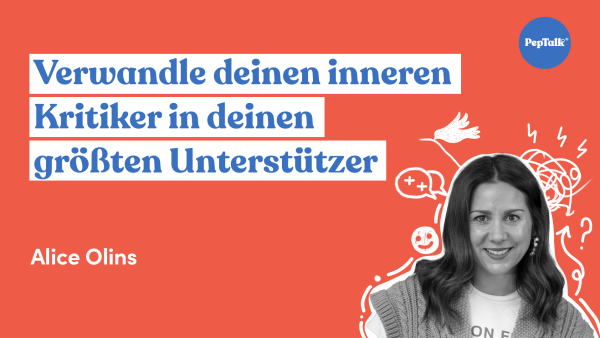 Verwandle deinen inneren Kritiker in deinen gr√∂√üten Unterst√ºtzer