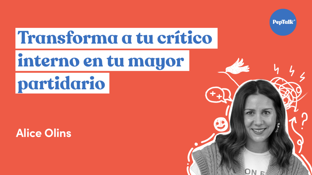 Transforma a tu crítico interno en tu mayor partidario