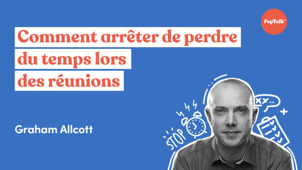 Comment arr√™ter de perdre du temps lors des réunions