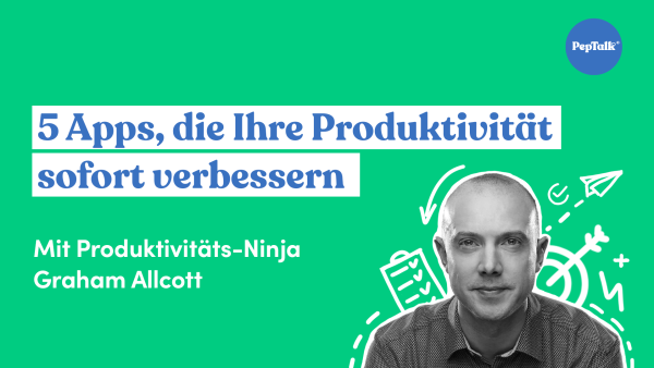 5 Apps, die Ihre Produktivit√§t sofort verbessern
