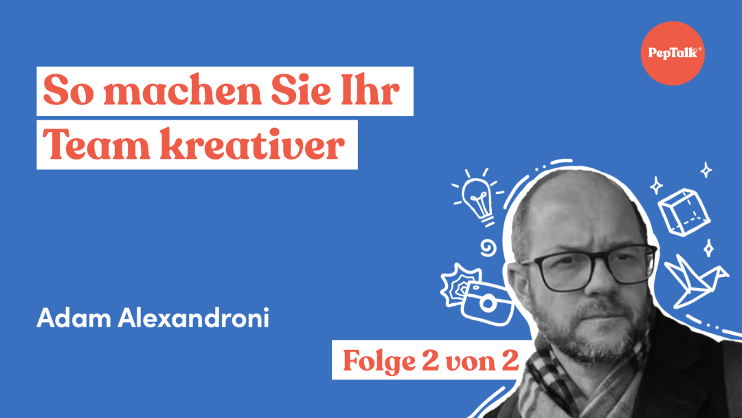 So machen Sie Ihr Team kreativer Folge 2 von 2