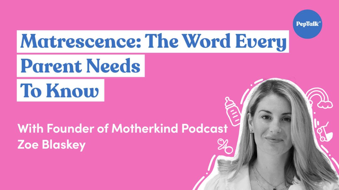 Matrescence: The Word Every Parent Needs to Know