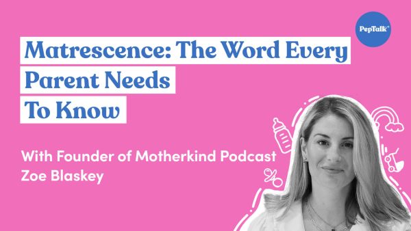 Matrescence: The Word Every Parent Needs to Know