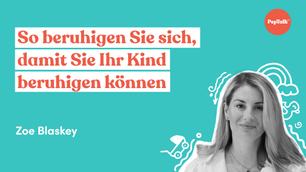 So beruhigen Sie sich, damit Sie Ihr Kind beruhigen k√∂nnen