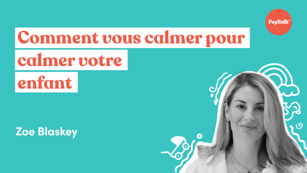 Comment vous calmer pour calmer votre enfant