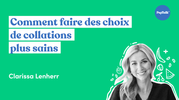 Comment faire des choix de collations plus sains