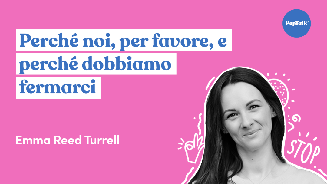 PercheÃÅ noi, per favore, e percheÃÅ dobbiamo fermarci