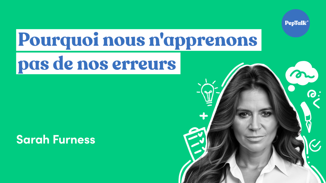 Pourquoi nous n'apprenons pas de nos erreurs