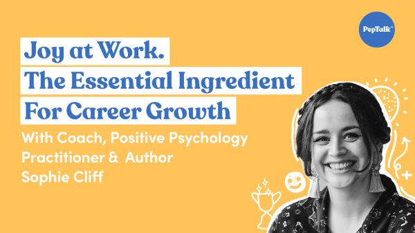 Joy at Work: The Essential Ingredient For Career Growth